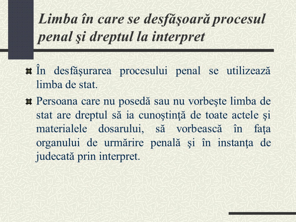 Limba în care se desfăşoară procesul penal şi dreptul la interpret În desfăşurarea procesului